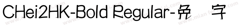 CHei2HK-Bold Regular字体转换